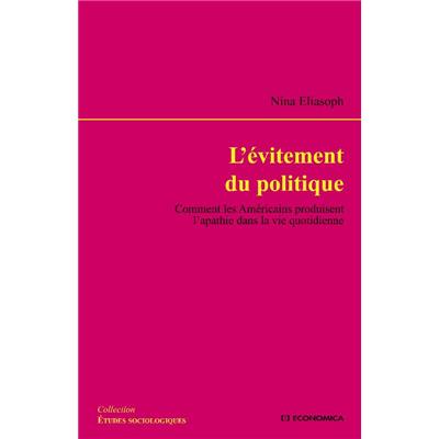 L'évitement du politique -. Comment les Américains produisent l'apathie dans la vie quotidienne