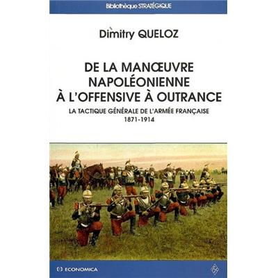 De la manoeuvre napoléonienne à l'offensive à outrance