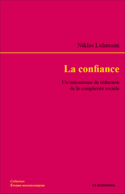 La confiance - Un mécanisme de réduction de la complexité sociale