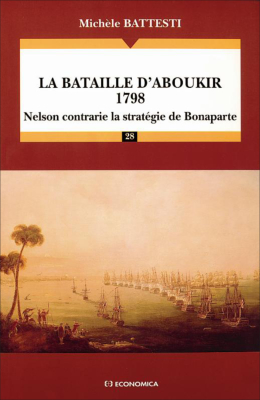 La bataille d'Aboukir (1798) - Nelson contrarie la stratégie de Bonaparte