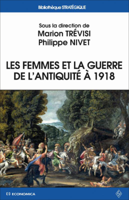 Les femmes et la guerre de l'Antiquité à nos jours