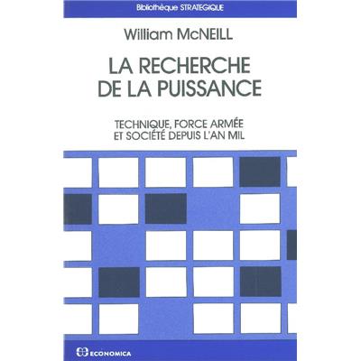 La Recherche de la puissance : technique, force armée et société depuis l'an mil