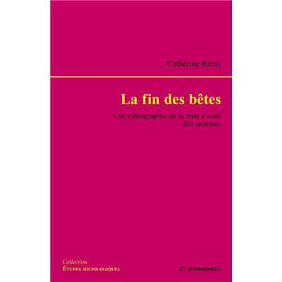 La fin des bêtes - une ethnographie de la mise à mort des animaux