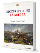 Décider et perdre la guerre