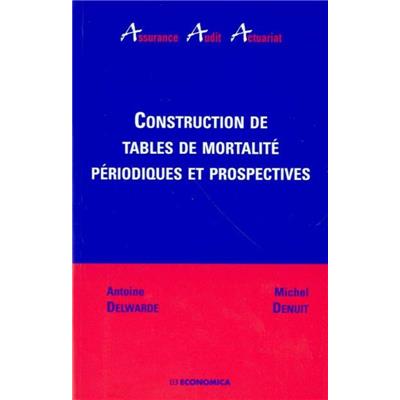 Construction de tables de mortalité périodiques et prospectives