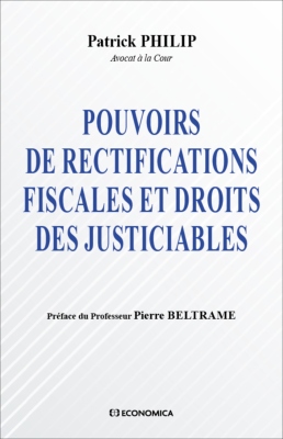 Pouvoirs de rectifications fiscales et droits des justiciables