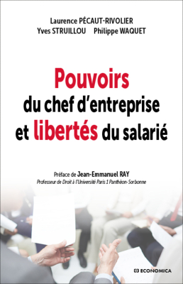 Pouvoirs du chef d'entreprise et libertés du salarié