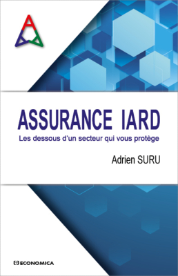 Assurance IARD - Les dessous d'un secteur qui vous protège