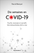 Dix semaines en Covid-19 - Psych, monnaie et narratifs. Une interprtation de la crise