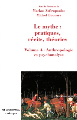 Le mythe : pratiques, récits, théories, Vol 4