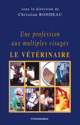 Le vétérinaire - Une profession aux multiples visages