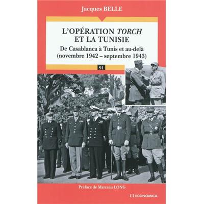 L'opération Torch et la Tunisie : de Casablanca à Tunis et au-delà (novembre 1942-septembre 1943)