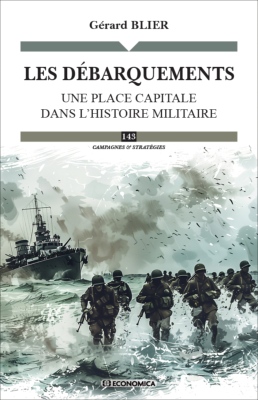 Les débarquements - Une place capitale dans l'histoire militaire