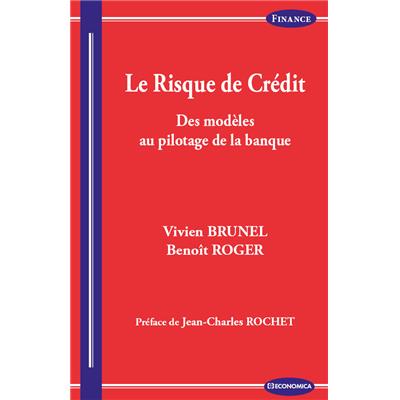 Le risque de crédit - Des modèles au pilotage de la banque