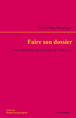 Faire son dossier - Une contribution à la sociologie de l’État social