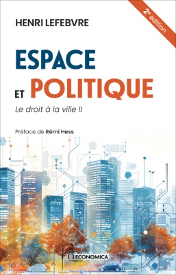 Espace et politique - Le droit à la ville II - 2e édition