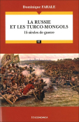 La Russie et les turco-mongols - 15 sicles de guerre