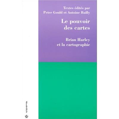 Le pouvoir des cartes - Brian Harley et la cartographie