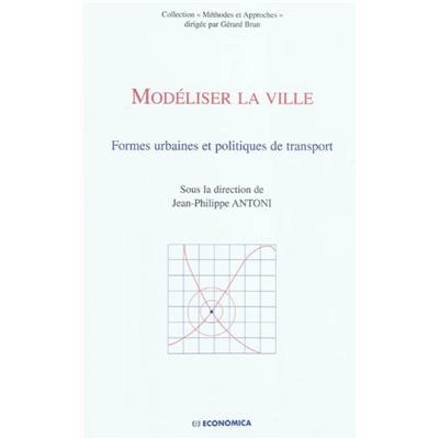 Modéliser la ville - Formes urbaines et politiques de transport