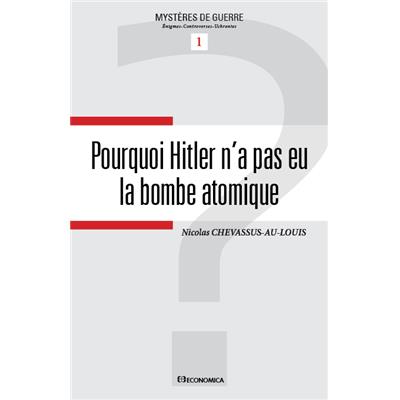 Pourquoi Hitler n'a pas eu la bombe atomique ?