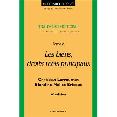 Traité de droit civil - tome 2 - Les biens, droits réels principaux